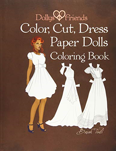 Dollys and Friends; Color, Cut, Dress Paper Dolls Coloring Book