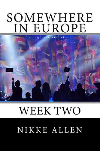 Somewhere in Europe: Week Two