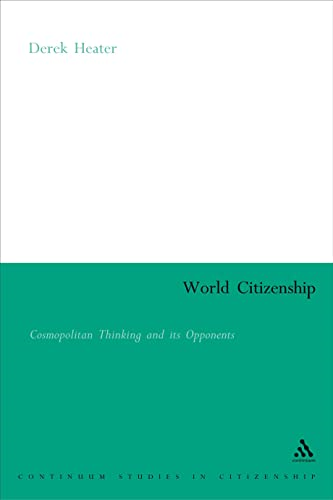 World Citizenship: Cosmopolitan Thinking And Its Opponents