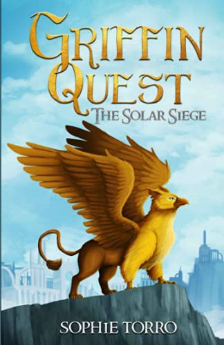 Griffin Quest: The Solar Siege (Book #1) (Griffin Quest)