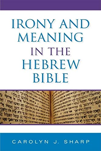 Irony and Meaning in the Hebrew Bible (Indiana Studies in Biblical Literature)
