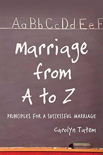 Marriage from A to Z: Principles for a Successful Marriage