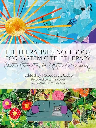 The Therapist's Notebook for Systemic Teletherapy: Creative Interventions for Effective Online Therapy