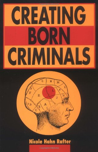 Creating Born Criminals