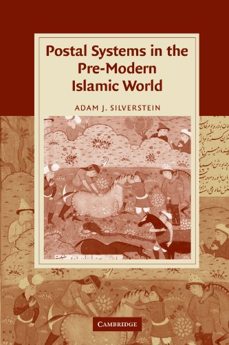 Postal Systems in the Pre-modern Islamic World (Cambridge Studies in Islamic Civilization)
