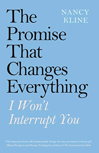 The Promise That Changes Everything: I Won't Interrupt You