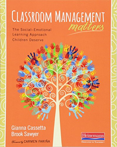 Classroom Management Matters: The Social--Emotional Learning Approach Children Deserve