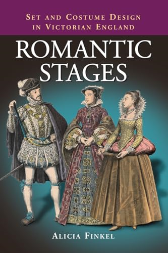 Romantic Stages: Set and Costume Design in Victorian England