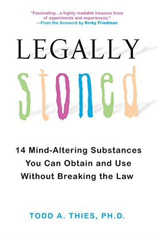 Legally Stoned: 14 Mind-altering Substances You Can Obtain and Use Without Breaking the Law (Citadel Underground Reference)