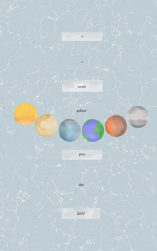 in a world where you are here