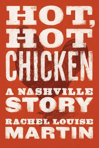 Hot, Hot Chicken: A Nashville Story