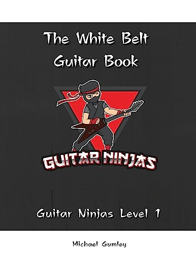 The Guitar Ninjas White Belt Book