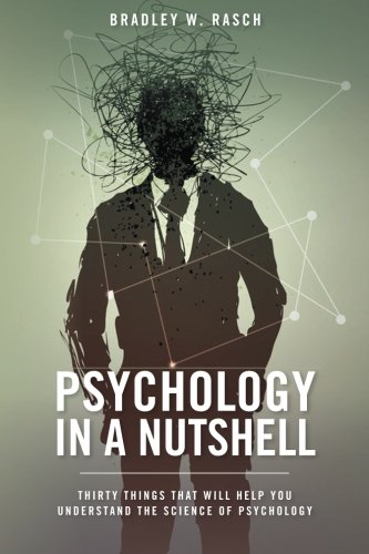 Psychology in a Nutshell: Thirty Things That Will Help You Understand the Science of Psychology