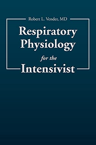 Respiratory Physiology for the Intensivist
