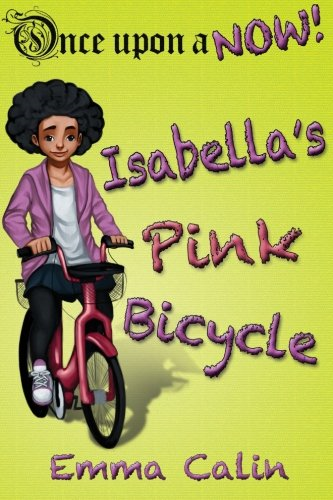 Isabella's Pink Bicycle (Once Upon a Now)