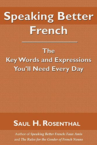 Speaking Better French: The Key Words and Expressions That You'll Need Every Day