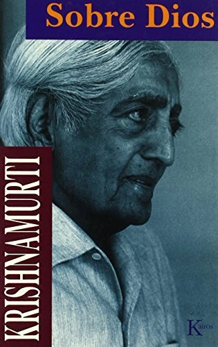 Krishnamurti, J: Sobre Dios