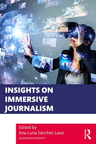 Insights on Immersive Journalism (Journalism Insights)