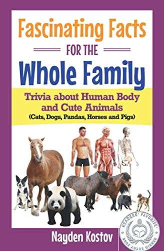 Fascinating Facts for the Whole Family: Trivia about Human Body and Cute Animals (Cats, Dogs, Pandas, Horses and Pigs) (Paramount Trivia and Quizzes)