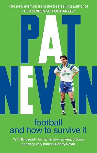 Football And How To Survive It (Pat Nevin Books)