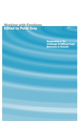 Working with Emotions: Responding to the Challenge of Difficult Pupil Behaviour in Schools (Art)