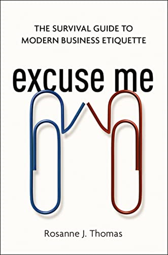 Excuse Me: The Survival Guide to Modern Business Etiquette