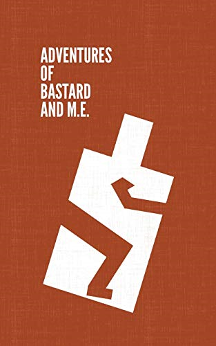 Adventures of b*stard and M.E.