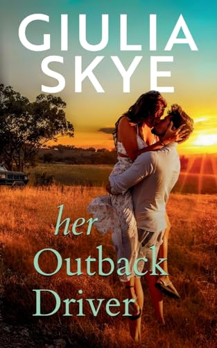 Her Outback Driver: A fake-identity, road trip romance (Take a Holiday)