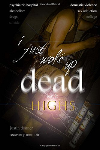 I Just Woke Up Dead: Part 2: Highs