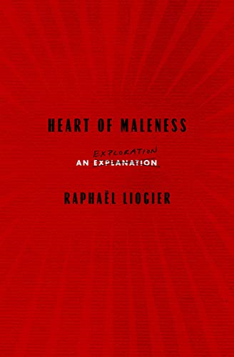 Heart Of Maleness: An Exploration