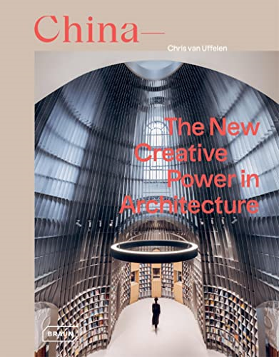 Uffelen, C: China: The New Creative Power in Architecture