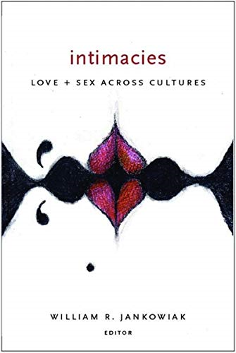 Intimacies Love and Sex Across Cultures