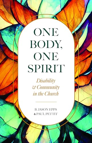 One Body, One Spirit:  Disability and Community in  the Church