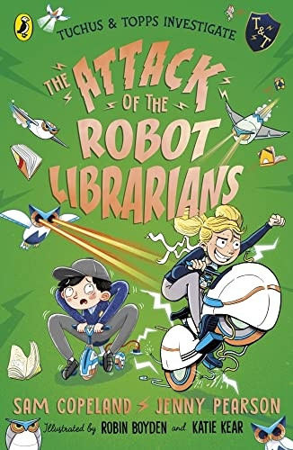 The Attack of the Robot Librarians (Tuchus & Topps Investigate)