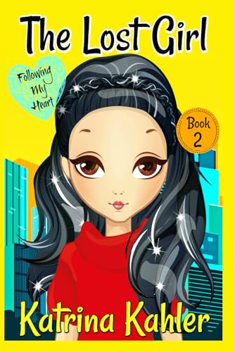 The Lost Girl - Book 2: Following My Heart: Books for Girls Aged 9-12