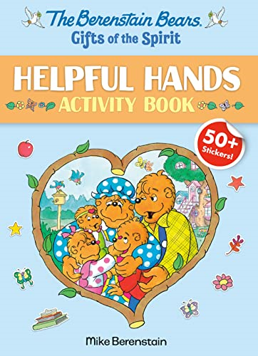 The Berenstain Bears Gifts of the Spirit Helpful Hands Activity Book (Berenstain Bears) (Berenstain Bears Gifts of the Spirit)