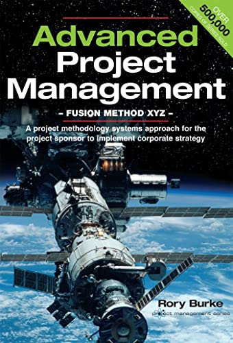 Advanced Project Management - Fusion Method XYZ: A Project Methodology Systems Approach for the Project Sponsor to Implement Corporate Strategy