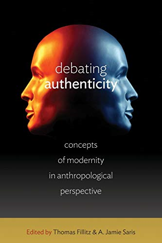 Debating Authenticity: Concepts of Modernity in Anthropological Perspective