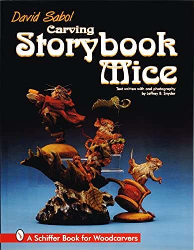 CARVING STORYBOOK MICE (Schiffer Book for Woodcarvers)