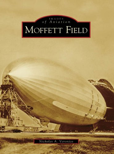 Moffett Field, California (Images of Aviation Series)