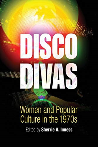 Disco Divas: Women and Popular Culture in the 1970s
