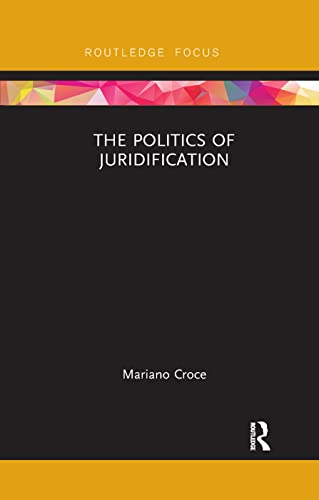 The Politics of Juridification (Law and Politics)