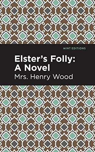 Elster's Folly: A Novel (Mint Editions)