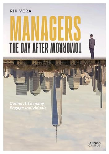 Managers the Day After Tomorrow: Connect to Many, Engage Individuals