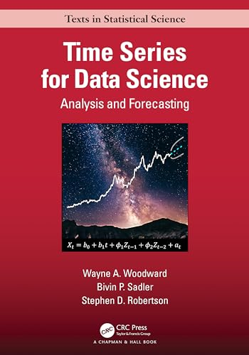Time Series for Data Science: Analysis and Forecasting (Chapman & Hall/CRC Texts in Statistical Science)