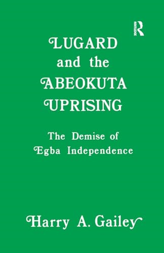 Lugard and the Abeokuta Uprising: The Demise of Egba Independence