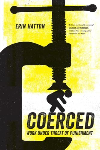 Coerced: Work Under Threat of Punishment
