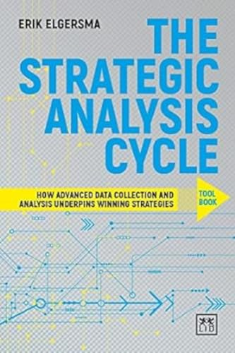The Strategist's Analysis Cycle Toolbook: How Advance Data Collection and Analysis Underpins Winning Strategies