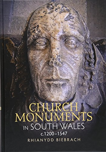 Church Monuments in South Wales, c.1200-1547