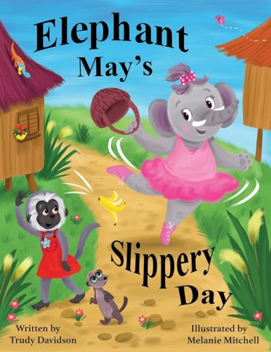 Elephant May's Slippery Day: Come and find out how to stop an elephant sliding down a hill!
